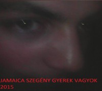 Jamaica - Szegény Gyerek Vagyok (2015)
