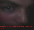 /products/jamaica-szegeny-gyerek-vagyok-2015/